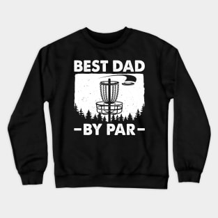 Disc Golf Dad Best Dad By Par Crewneck Sweatshirt